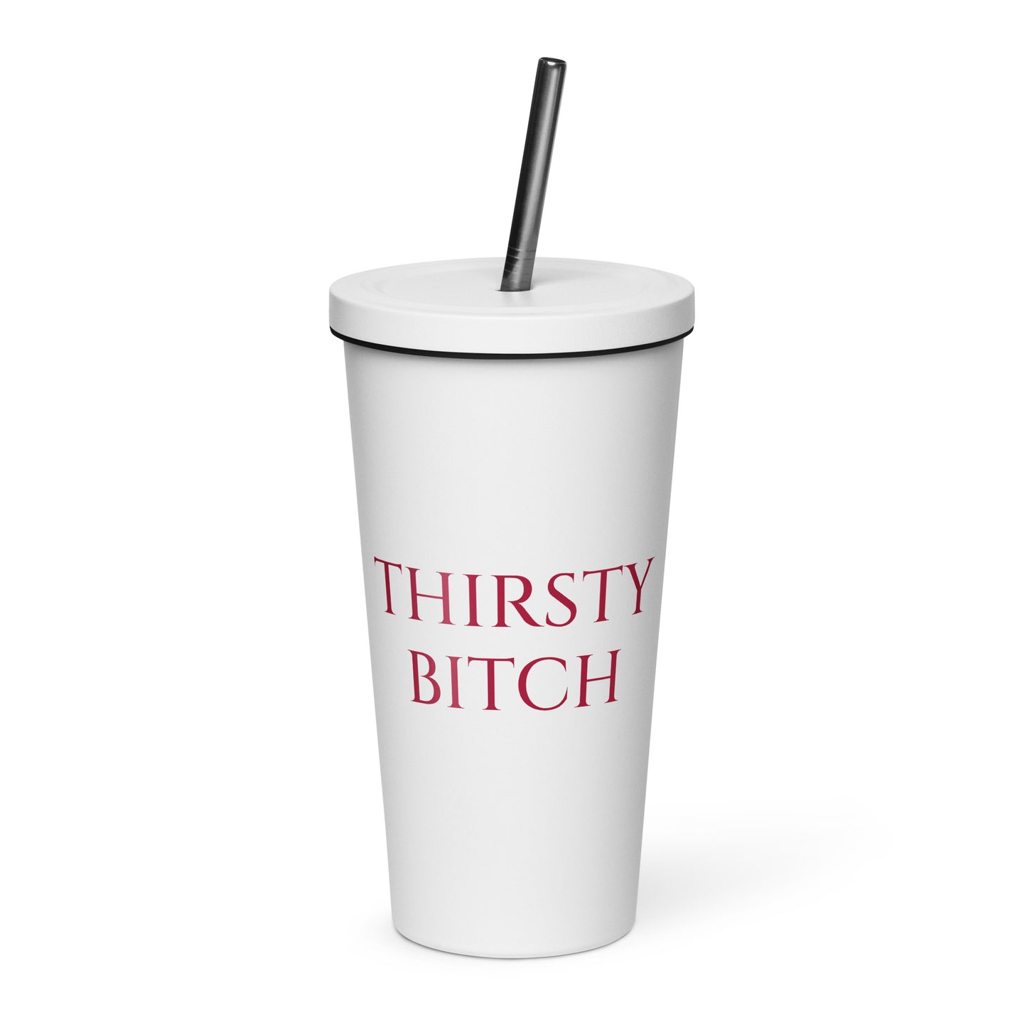 THIRSTY BITCH TUMBLER