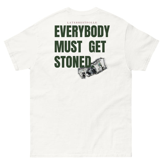 EVERYBODY MUST GET STONED T