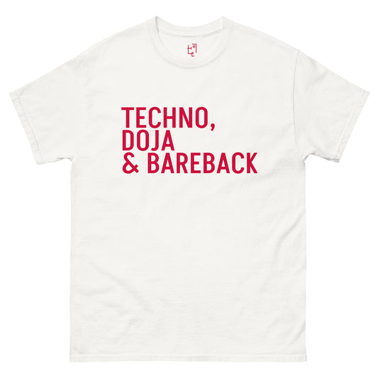 Techno, Doja & Bareback T