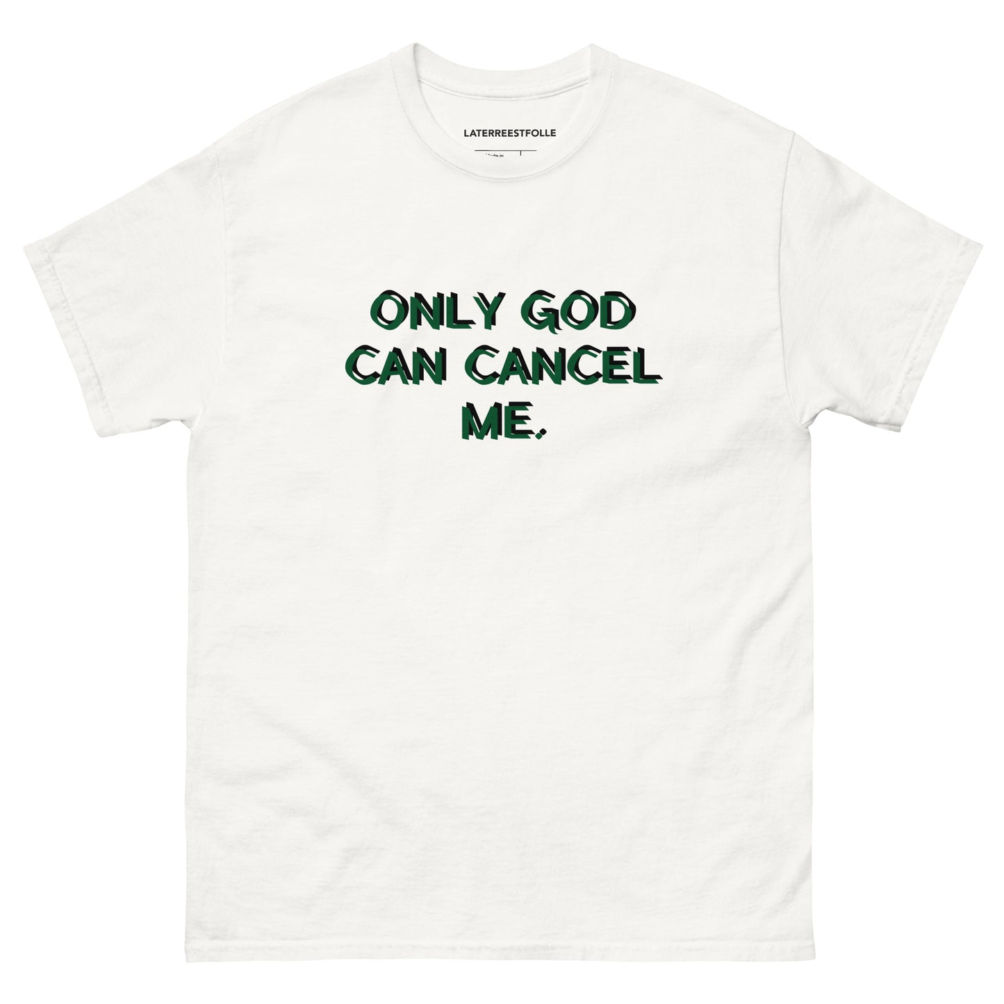 ONLY GOD CAN CANCEL ME T