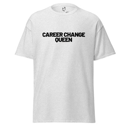 CAREER CHANGE QUEEN T