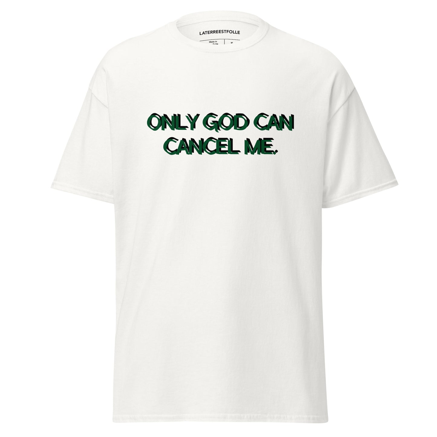 ONLY GOD CAN CANCEL ME T